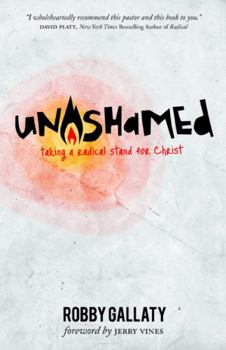 Paperback Unashamed: Taking a Radical Stand for Christ Book
