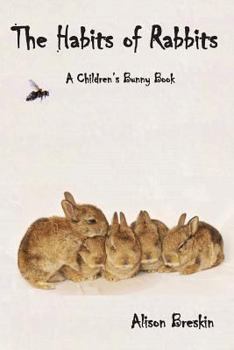 Paperback The Habits of Rabbits: A Children's Bunny Book