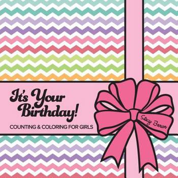Paperback It's Your Birthday! Counting & Coloring for Girls Book