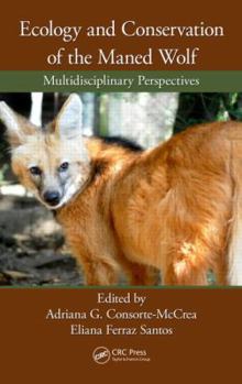 Hardcover Ecology and Conservation of the Maned Wolf: Multidisciplinary Perspectives Book