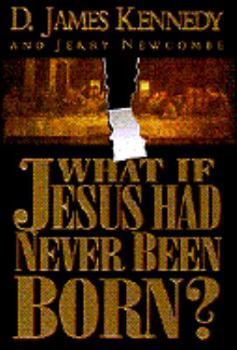 Hardcover What If Jesus Had Never Been Born? Book