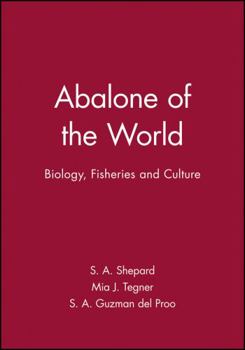 Abalone of the World: Biology, Fisheries and Culture