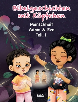 Paperback Bibelgeschichten mit Köpfchen: Adam und Eva - Menschheit - Teil I [German] Book