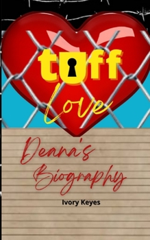 Paperback Tuff Love: Deana's Biography Book