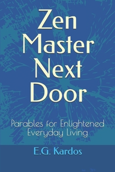 Paperback Zen Master Next Door: Parables for Enlightened Everyday Living Book