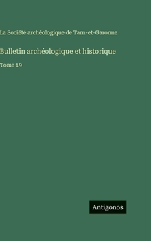 Hardcover Bulletin archéologique et historique: Tome 19 [French] Book