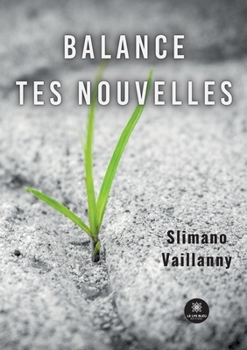 Paperback Balance tes nouvelles [French] Book