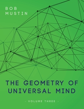 Paperback The Geometry of Universal Mind - Volume Three Book