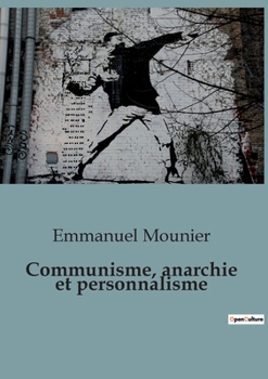 Paperback Communisme, anarchie et personnalisme [French] Book