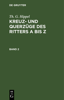Hardcover Th. G. Hippel: Kreuz- Und Querzüge Des Ritters a Bis Z. Band 2 [German] Book