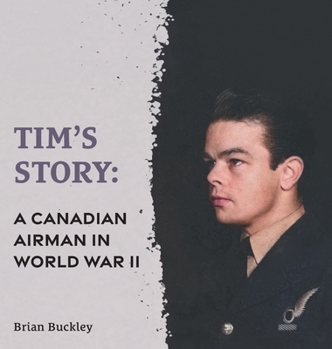 Tim's Story: A Canadian Airman in World War II