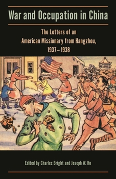 War and Occupation in China: The Letters of an American Missionary from Hangzhou, 1937–1938 - Book  of the Studies in Christianity in China