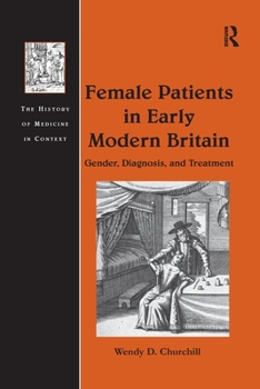 Paperback Female Patients in Early Modern Britain: Gender, Diagnosis, and Treatment Book