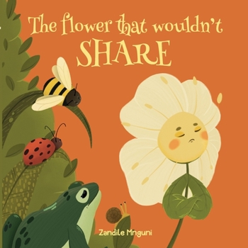 Paperback The flower that wouldn't share Book