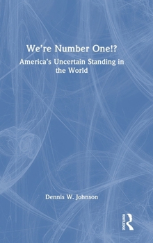 Hardcover We're Number One!?: America's Uncertain Standing in the World Book