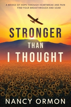 Paperback Stronger Than I Thought: A Bridge of Hope Through Heartbreak and Pain Book