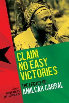 Paperback Claim No Easy Victories: The Legacy of Amilcar Cabral Book
