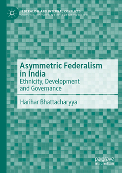 Paperback Asymmetric Federalism in India: Ethnicity, Development and Governance Book