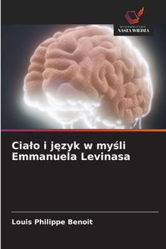 Paperback Cialo i język w myśli Emmanuela Levinasa [Polish] Book