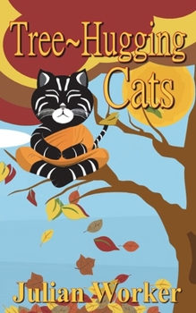 Paperback Tree-Hugging Cats: The purposeful adventures of a spiritual cat Book