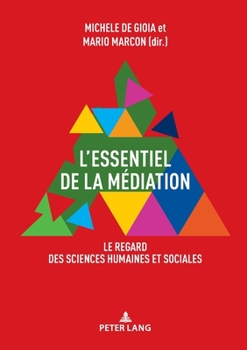Paperback L'Essentiel de la Médiation: Le Regard Des Sciences Humaines Et Sociales [French] Book