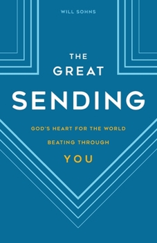Paperback The Great Sending: God's Heart for the World Beating Through You Book