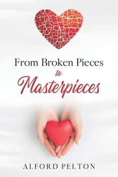 Paperback From Broken Pieces to Masterpieces Book