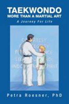 Paperback Taekwondo - More Than a Martial Art: A Journey for Life Book