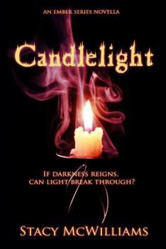 Candlelight: An Ember Series Novella - Book #0.5 of the Escaping Demons