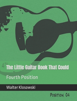 Paperback The Little Guitar Book That Could: Fourth Position Book