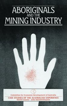 Hardcover Aboriginals and the Mining Industry: Case Studies of the Australian Experience Book