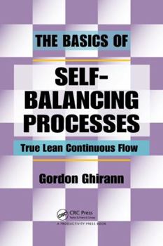 Paperback The Basics of Self-Balancing Processes: True Lean Continuous Flow Book
