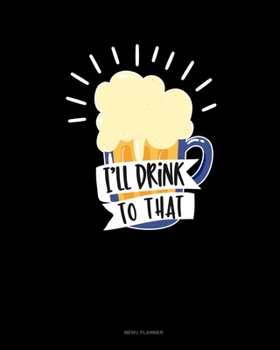 Paperback I'll Drink To That: Menu Planner Book