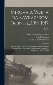 Hardcover Mirovaia voina na Kavkazskom frontie, 1914-1917 g.: Strategicheskii ocherk: s prilozheniem 13 skhem, dvukh tablits i odnoi diargammy na otdielnykh lis [Russian] Book