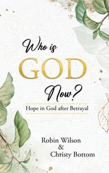 Hardcover Who is God Now?: Hope in God After Betrayal Book