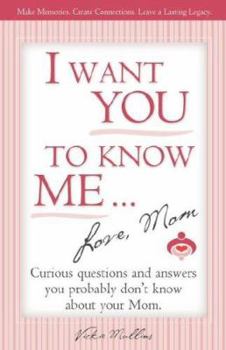 Paperback I Want You to Know Me ... Love, Mom Book