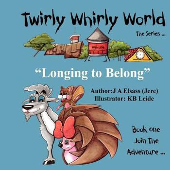 Longing to Belong - Book #1 of the Twirly Whirly World