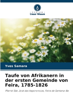 Paperback Taufe von Afrikanern in der ersten Gemeinde von Feira, 1785-1826 [German] Book