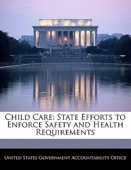 Paperback Child Care: State Efforts to Enforce Safety and Health Requirements Book