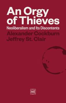 Paperback An Orgy of Thieves: Neoliberalism and Its Discontents Book