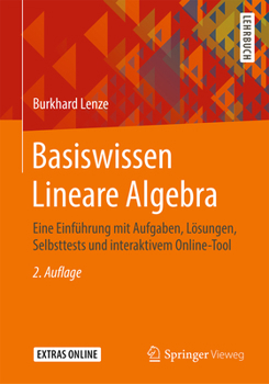 Paperback Basiswissen Lineare Algebra: Eine Einführung Mit Aufgaben, Lösungen, Selbsttests Und Interaktivem Online-Tool [German] Book