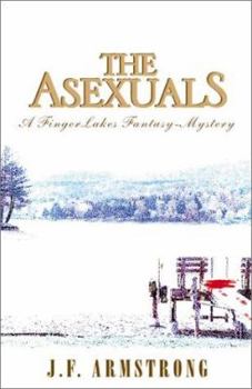 The Asexuals: A Finger Lakes Fantasy-Mystery