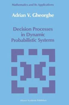 Hardcover Decision Processes in Dynamic Probabilistic Systems Book