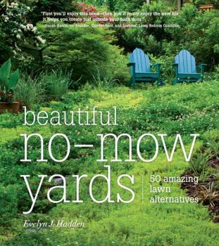 Paperback Beautiful No-Mow Yards: 50 Amazing Lawn Alternatives Book