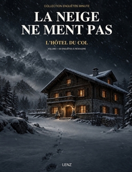 Paperback La neige ne ment pas: L'Hôtel du Col [French] Book