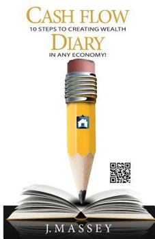 Paperback Cash Flow Diary: 10 Steps to Creating Wealth in Any Economy! Book