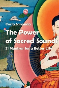 Paperback The Power of Sacred Sounds: 21 Mantras for a Better Life Book