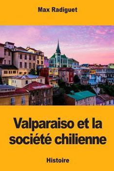 Paperback Valparaiso et la société chilienne [French] Book