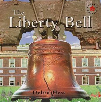 The Liberty Bell (Hess, Debra. Symbols of America.) - Book  of the Symbols of America
