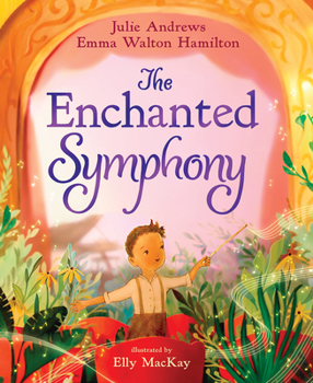 Hardcover The Enchanted Symphony: A Picture Book